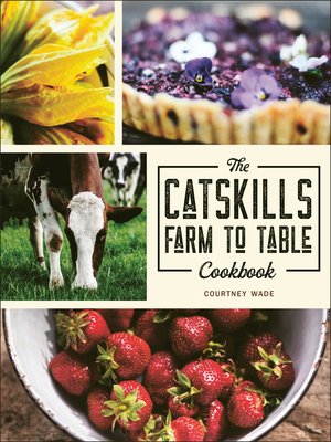 cover image of The Catskills Farm to Table Cookbook